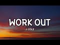 J. Cole - Work Out (Lyrics) (Sped Up) "damn they don