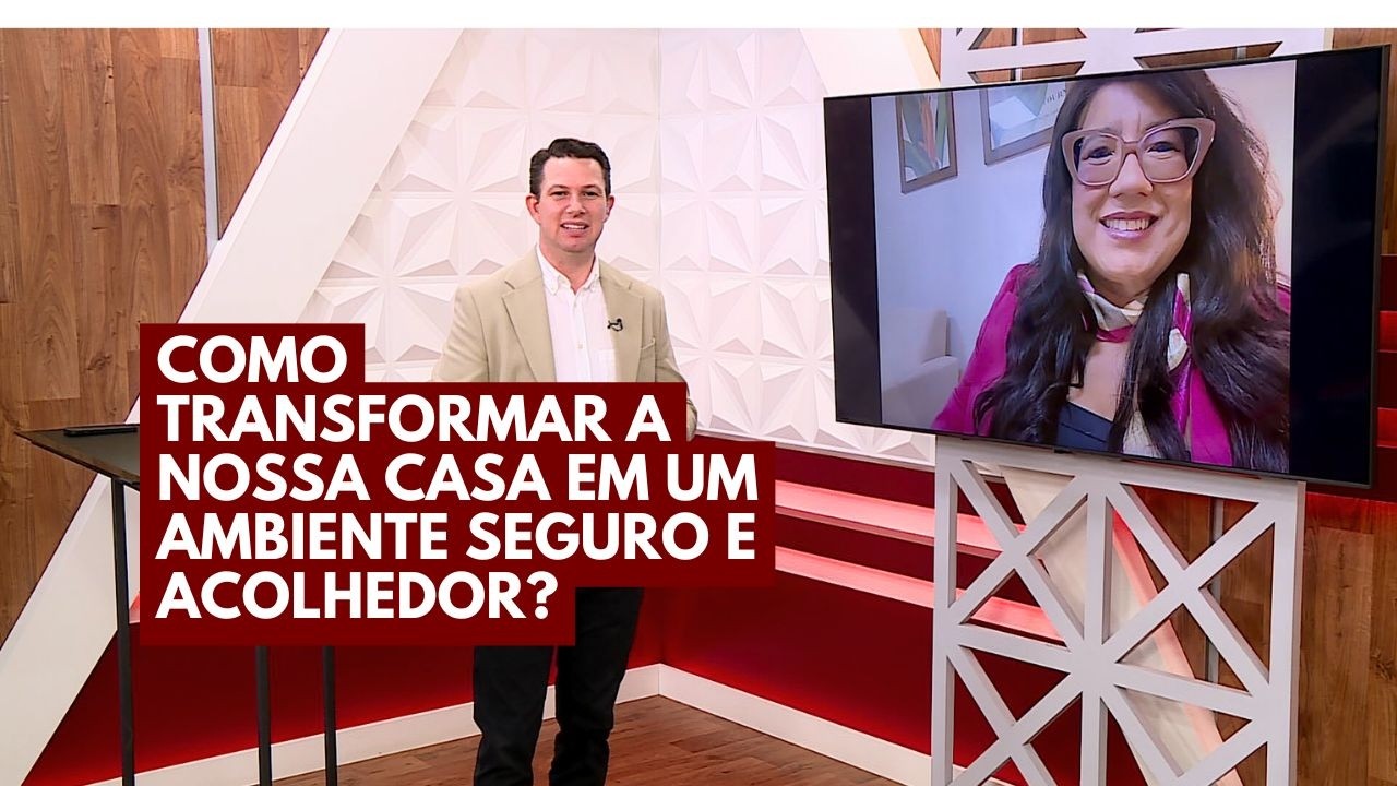 Como transformar a nossa casa em um ambiente seguro e acolhedor?