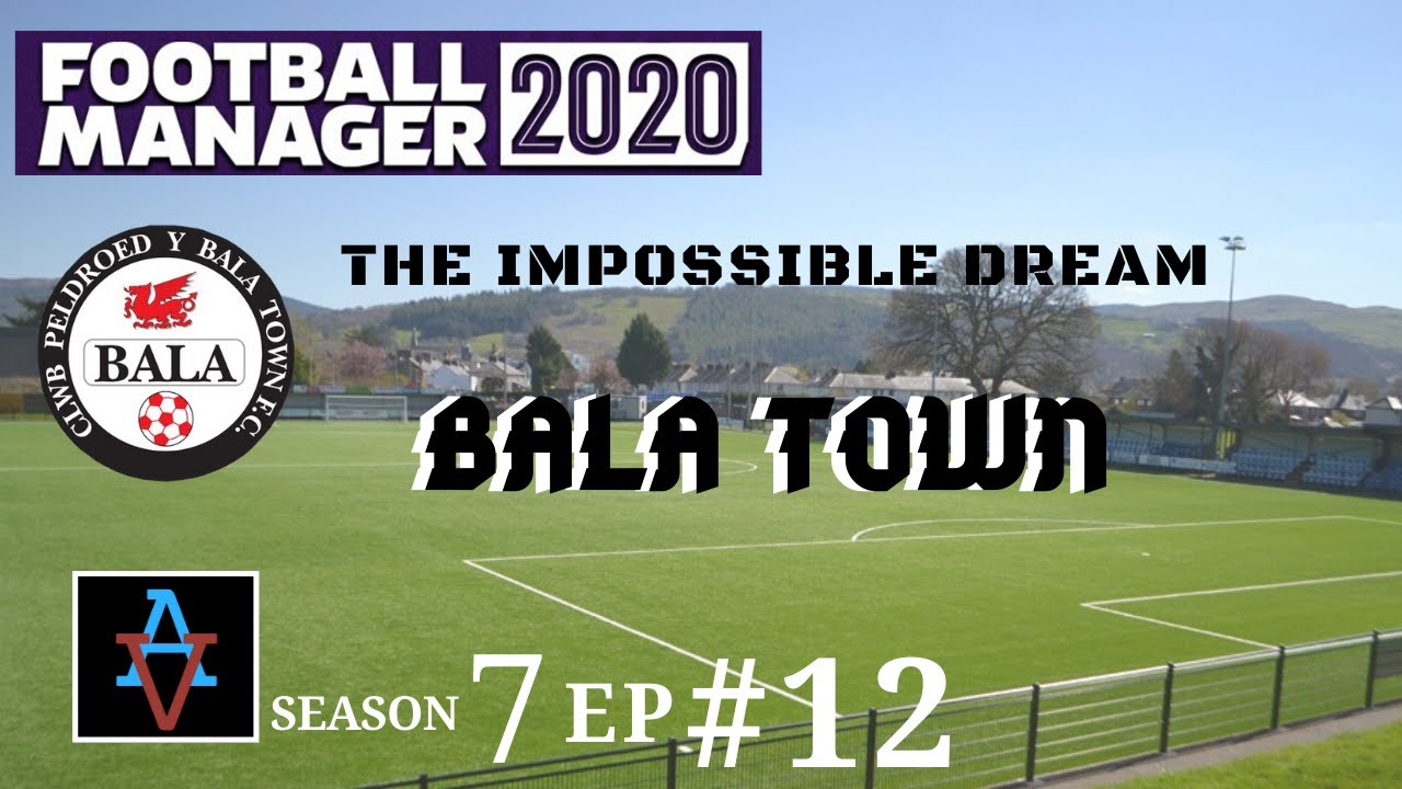 FM20 - Bala Town S7 Ep12: Win and We're Champions - Football Manager 2020 Let's Play