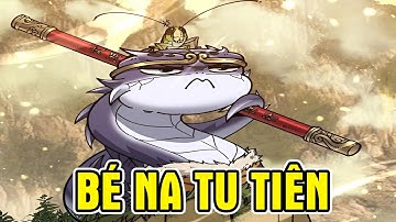 ✔[Trọn Bộ] Bé Na Bá Nhất Tu Tiên Giới - Review Truyện Tranh✔