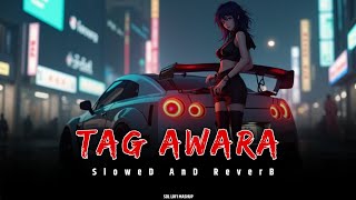Tag Awara Ke (slow & lofi ) Amanraj Gill, Shivani Yadav, Shiva Choudhary | New Haryanvi Song 2024