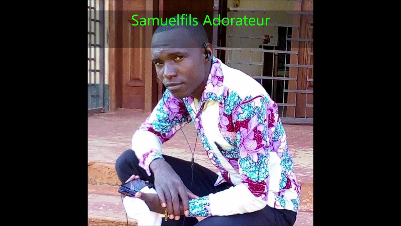 Samuelfils Adorateur  :  Mbi gui mara mo