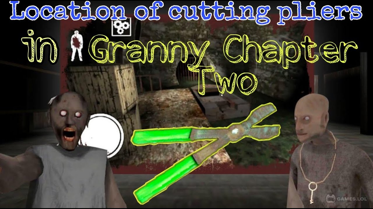 All location of cutting pliers granny chapter two YouTube
