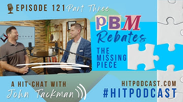 Ep #121: PBM Deep Dive Finale with John Tackman 💊 | Rebates, Transparency & What You Need to Know 💰