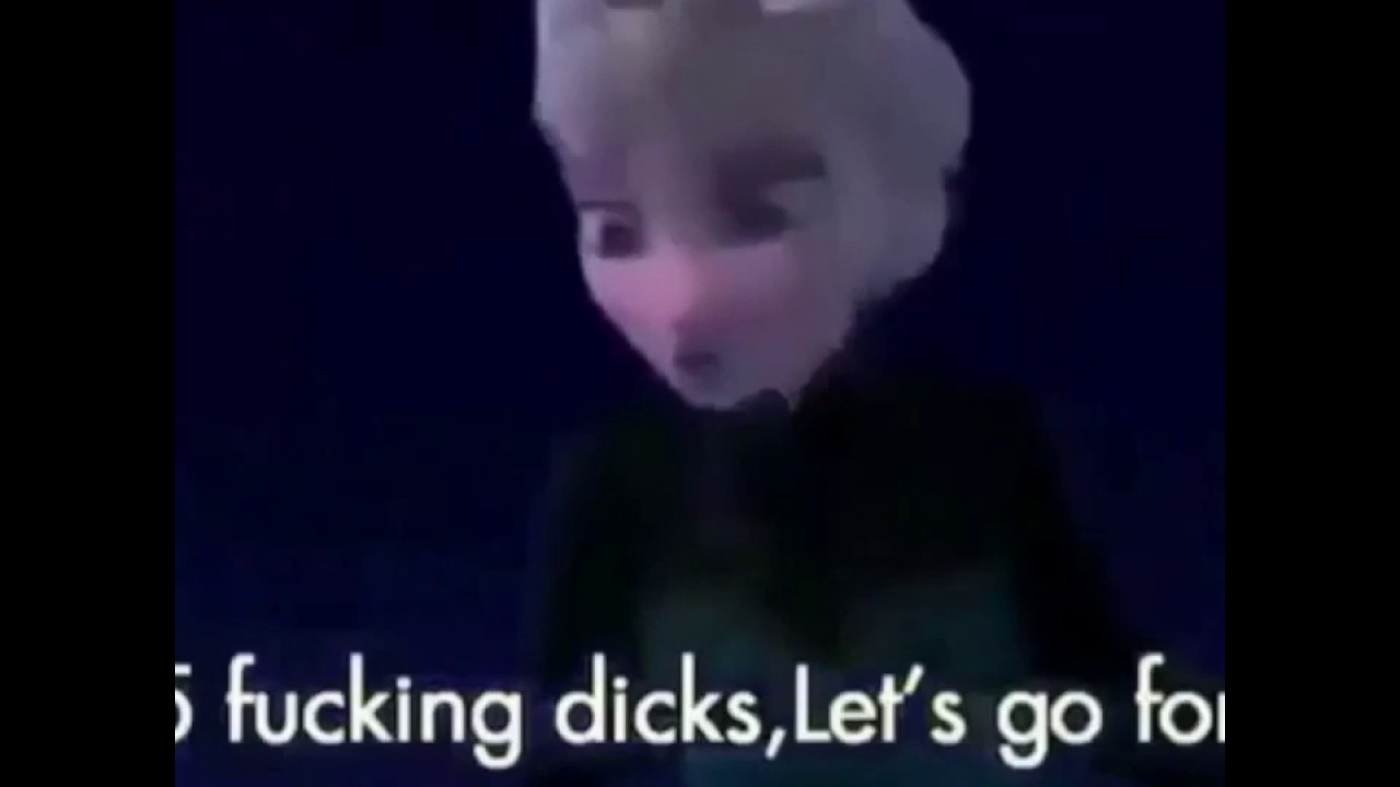 Let It Go Frozen Parody Fuck My Ass Youtube