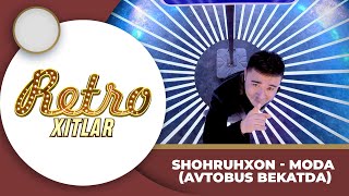 Retro Xitlar - Shohruhxon - Moda (Avtobus bekatda)