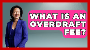 What Is An Overdraft Fee? - Learn About Economics