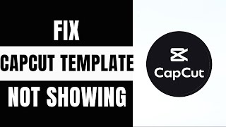 How to Fix CapCut Template Not Showing Error | Simple 2024 Guide | CapCut Tutorial
