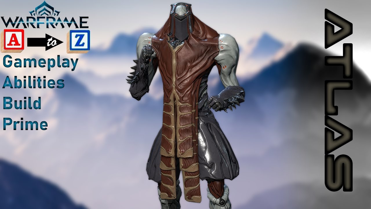 Atlas the One Punch Killing machine! A-Z of Warframe