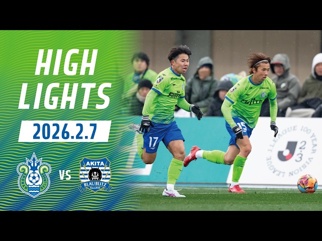 Highlights] vs Blaublitz Akita Meiji Yasuda J2/J3 Centennial