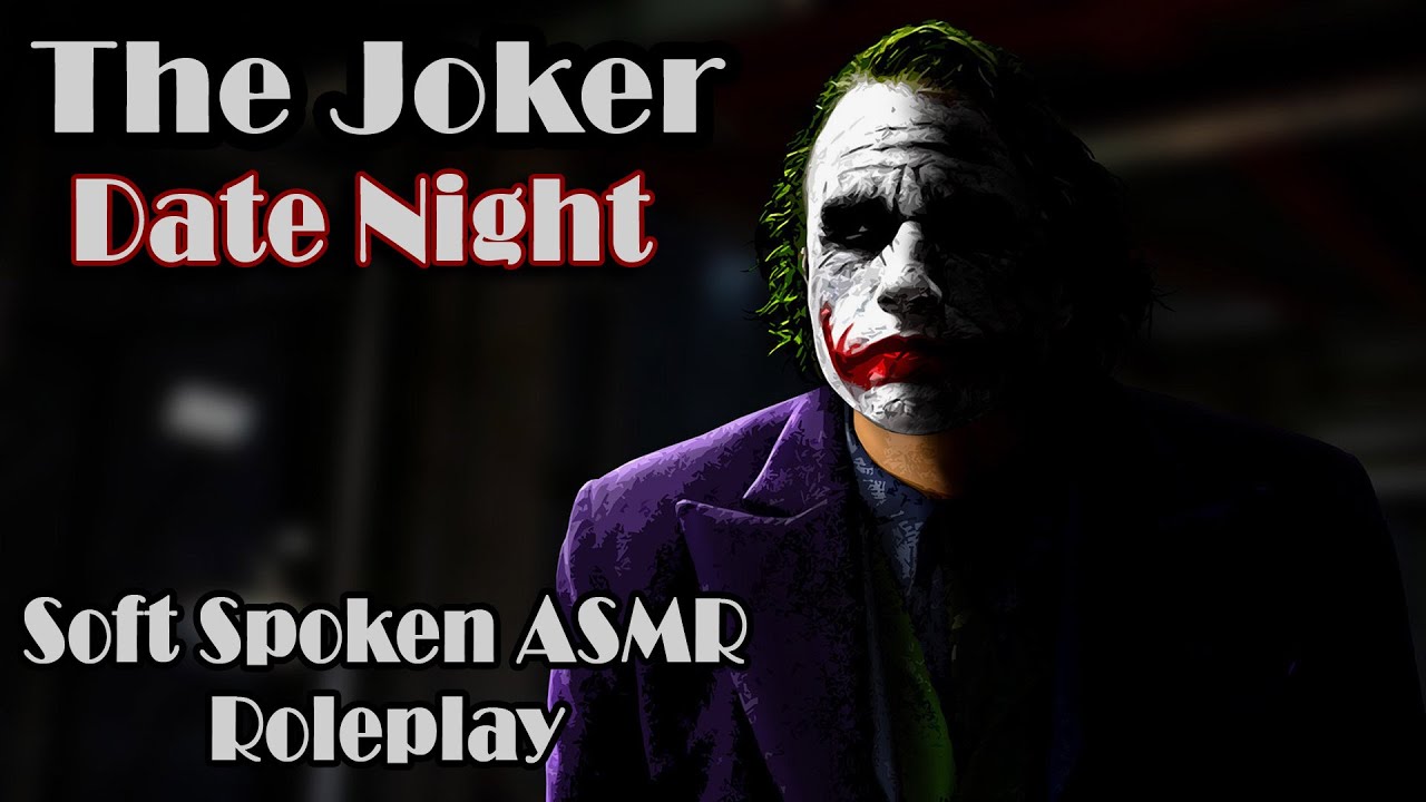 The Joker: Date Knight |Soft Spoken ASMR Roleplay| w/SFX