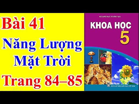 Video Khoa Học Lớp 5 Bài 41 - Năng Lượng Mặt Trời - Trang 84... - YouTube