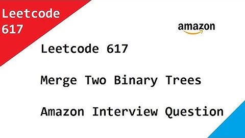Leetcode 617 Merge Two Binary Trees - Amazon Interview Question Solved Using Recursion In Java