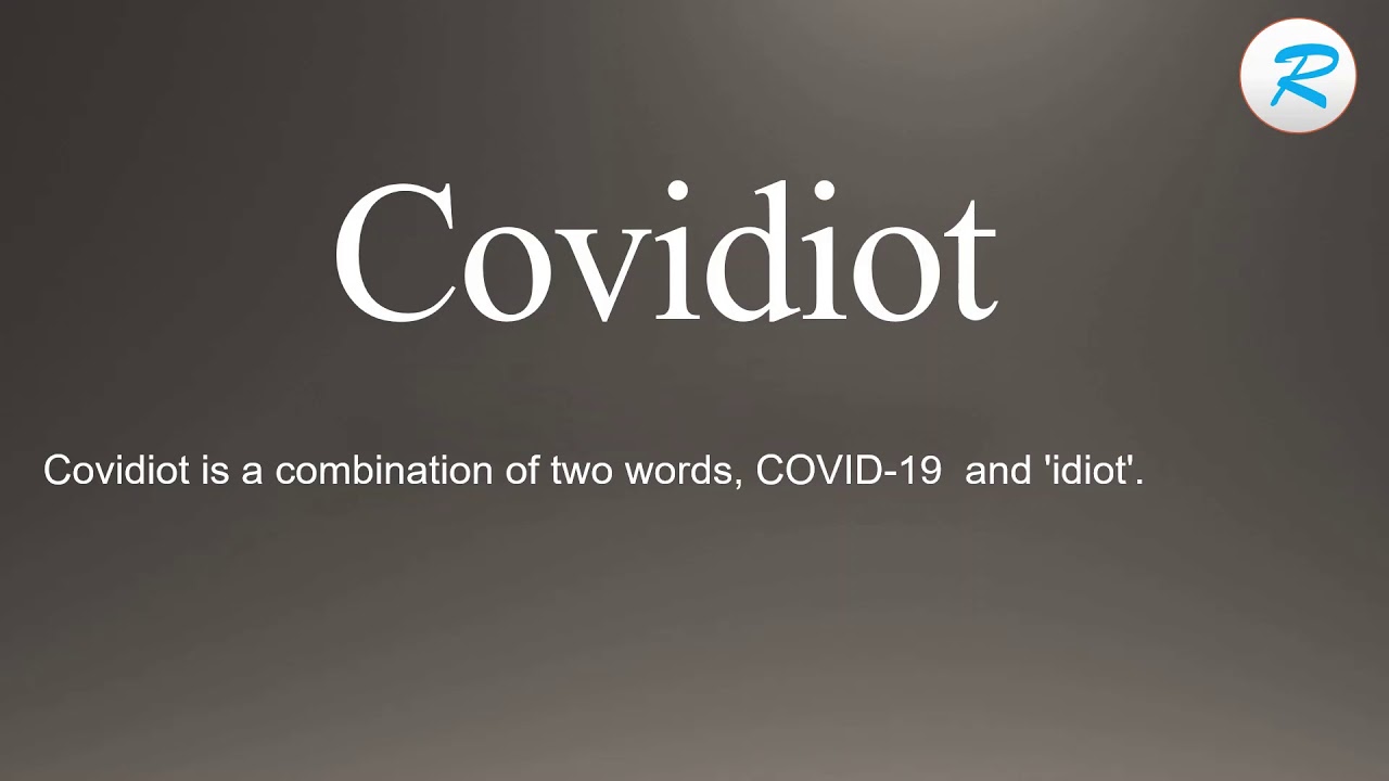 How to pronounce Covidiot.