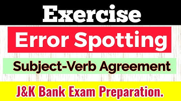 "Error Spotting Exercise" for J&K Bank Exam | Subject-Verb Agreement Rules |