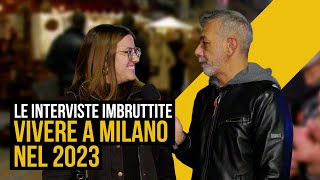 Le Interviste Imbruttite - VIVERE a Milano nel 2023