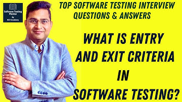 What is Entry and Exit Criteria in Software Testing? | Software Testing Interview Questions