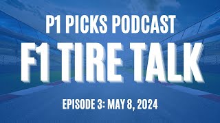 A Ted Talk on F1 Tires - P1 Picks: Formula 1 Betting Podcast - Tire Advantage for 2024 Season