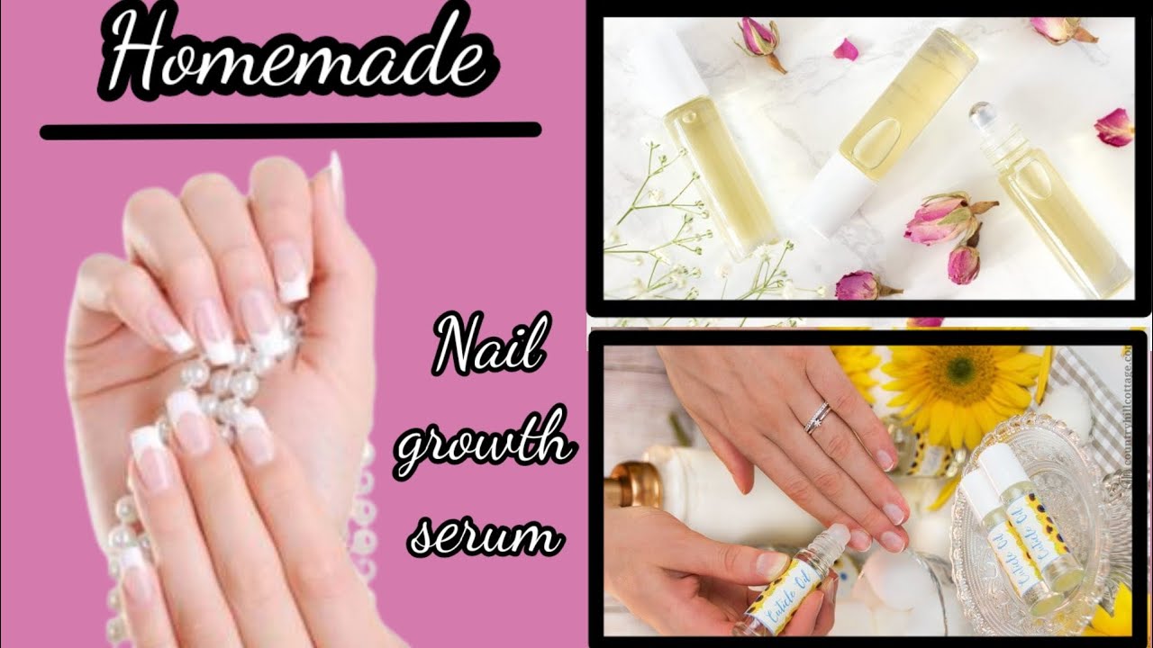 DIY nail growth serum how to grow nails fast how to grow nails fast