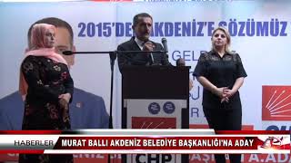 MURAT BALLI AKDENİZ BELEDİYE BAŞKANLIĞI’NA ADAY Resimi