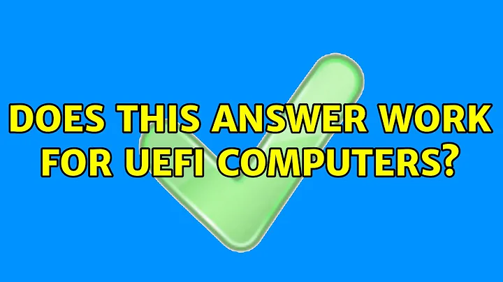 Ubuntu: Does this answer work for UEFI computers? (2 Solutions!!)