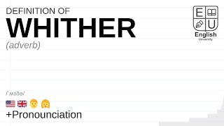 WHITHER meaning, definition & pronunciation | What is WHITHER? | How to say WHITHER