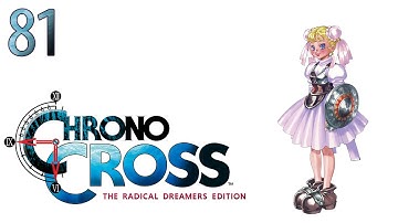 Chrono Cross (Remaster) — Part 81 - Beneath the Ruined Manor