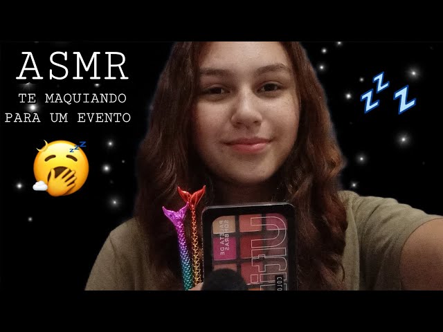 #asmr : TE MAQUIANDO PARA UM EVENTO!!