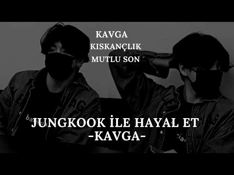 Jungkook ile Hayal Et [Kavga-Kıskançlık- Mutlu Son]