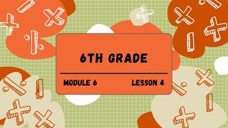 6th Grade Module 6 Lesson 4 (Eureka Math Squared)
