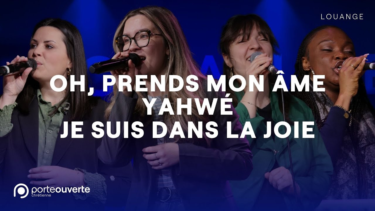 Oh, prends mon âme / Yahwé / Je suis dans la joie - PO Louange