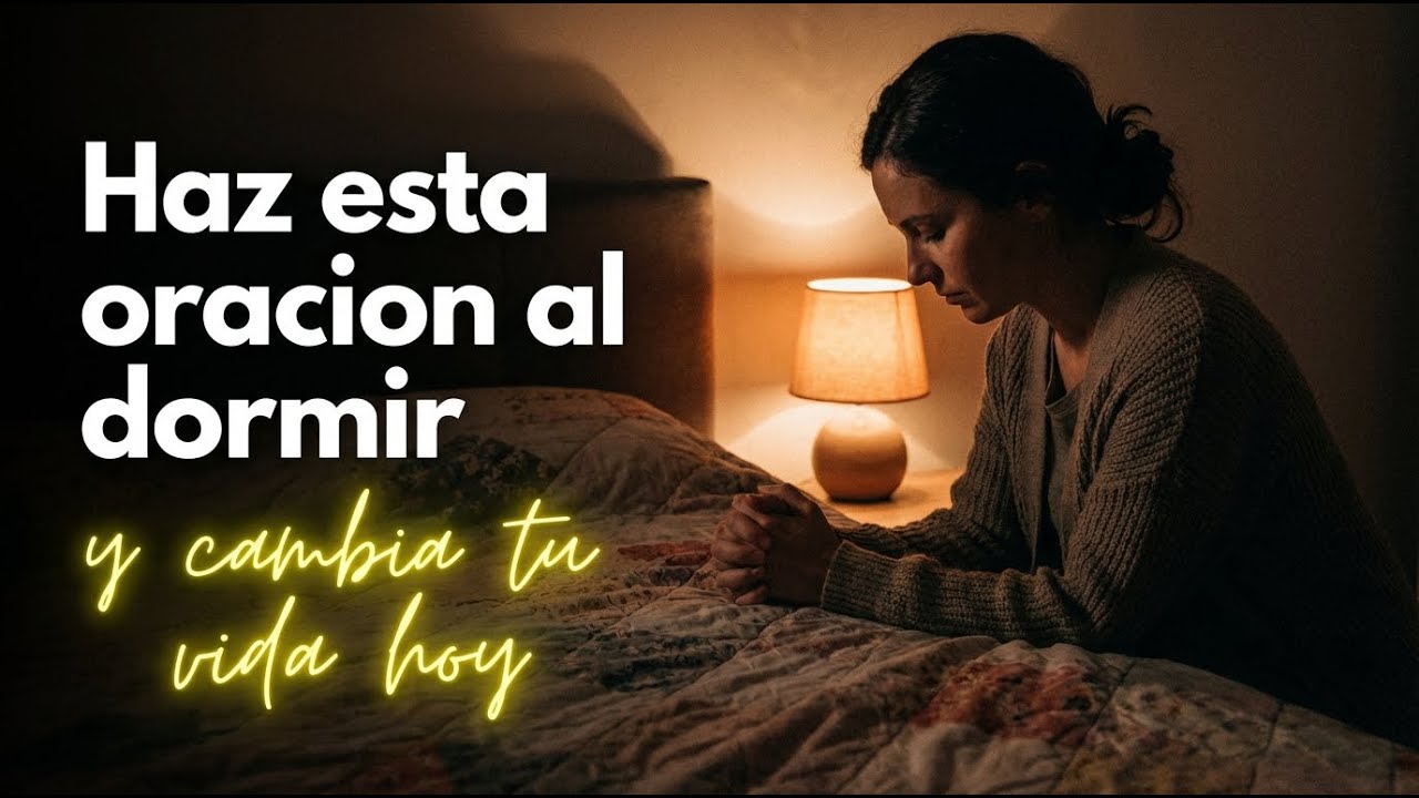 Haz esta oración antes de dormir y sorpréndete con los resultados - YouTube