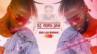 🎶LOVESKiZOMBA music selection 🎼  YA LEVIS - DIS LUI | Remix By DJ FOFO-JAH & Deehboii