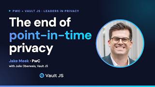 Continuous Assurance Is the Future of Privacy Compliance | Jake Meek, PwC
