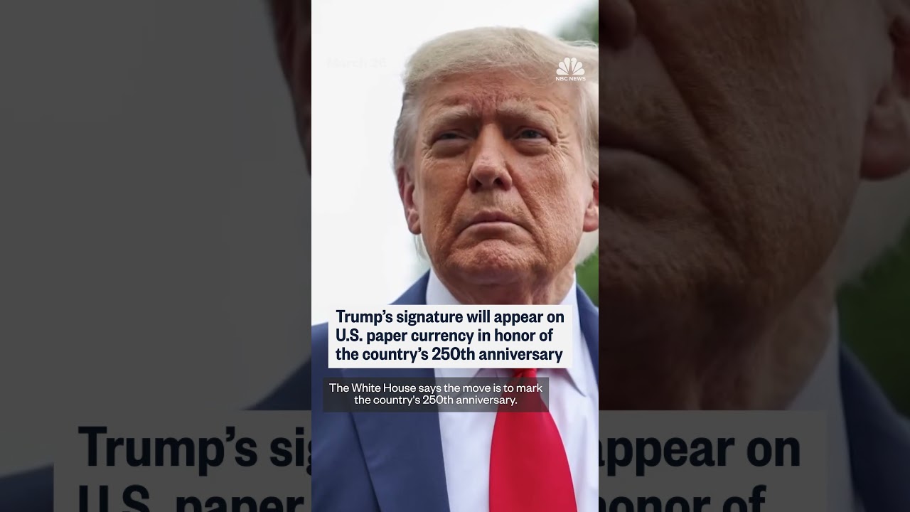 Trump's signature to appear on U.S. paper currency