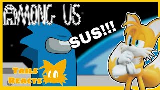 Sonic The Impostor?Tails Reacts To Among Us Sonic Animations