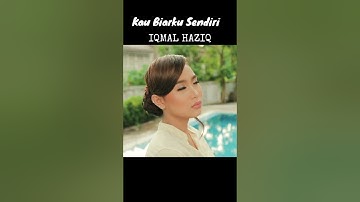 #Kaubiarkusendiri #iqmalhaziq #armusic #biarkusendiri #music #laguviral #song