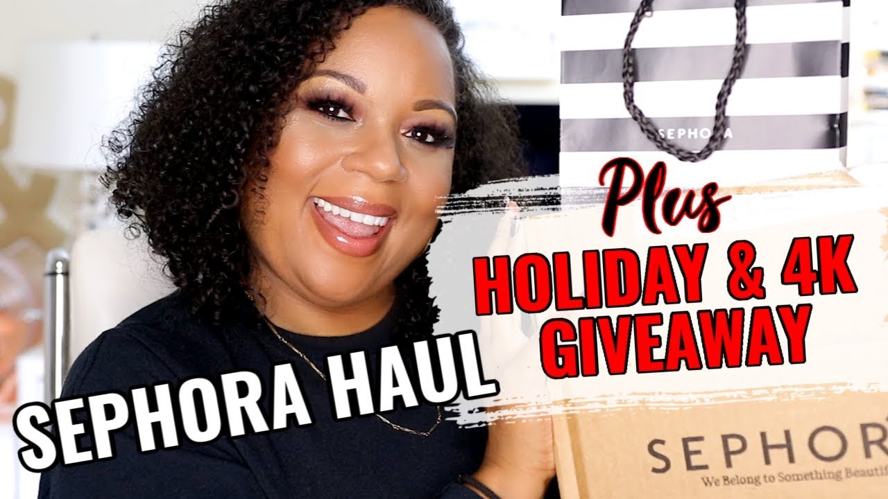 Sephora Haul Plus Holiday Giveaway  & 4K GIVEAWAY 2019 🎁 | GIVEAWAY CLOSED