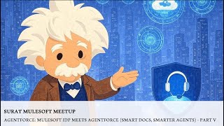 Surat MuleSoft Meetup: Agentforce: MuleSoft IDP meets Agentforce (Salesforce Flow) - Part V