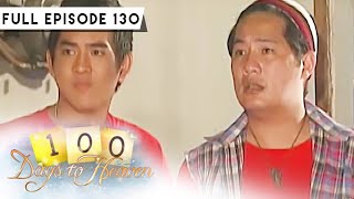 Full Episode 130 | 100 Days To Heaven