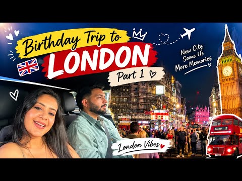Vlog 21 || Birthday Trip to London 🇬🇧🎂 || Part 1 — Making Memories ❤️||