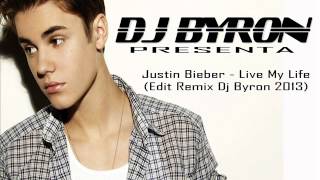 Justin Bieber - Live My Life (Edit Remix Dj Byron 2013) Resimi