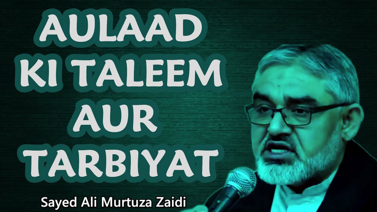 Aulaad ki Taleem aur Tarbiyat (urdu) Sayed Ali Murtaza Zaidi