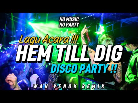LAGU PARTY!! DJ HEM TILL DIG ( WAN VENOX REMIX) BASSGANGGA🔥