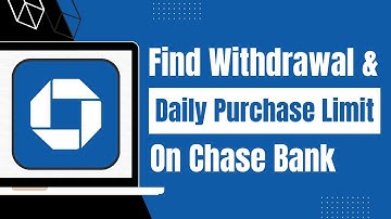 How to Find Out Card Withdrawal Limit of Chase Bank - Daily Purchase and ATM Withdrawal Limit