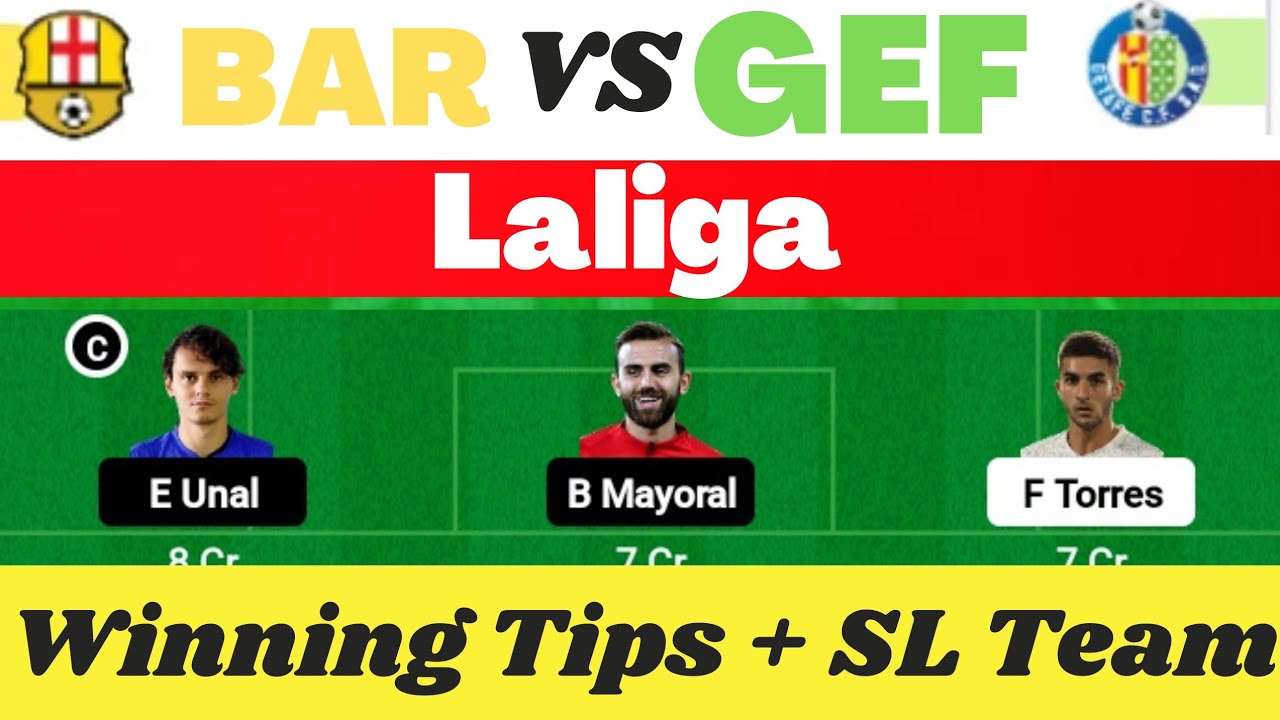 Bar Vs Gef Dream11 Prediction Today Match Bar Vs Getafe Bar Vs Gef bar-vs-gef-dream11-prediction-today-match-bar-vs-getafe-bar-vs-gef