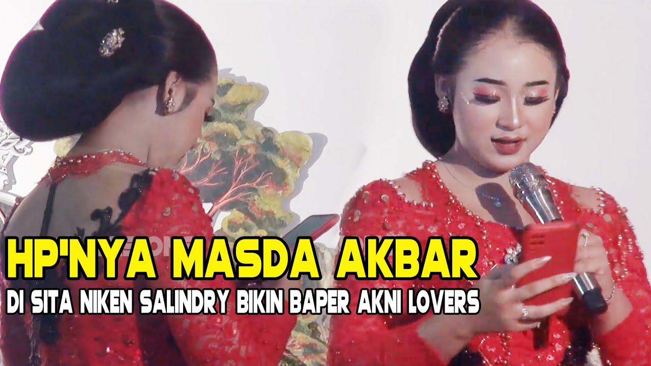 KI AKBAR SYAHALAM HP'NYA DI SITA NIKEN SALINDRY AKNI LOVERS MELELEH LIHAT VIDEO INI