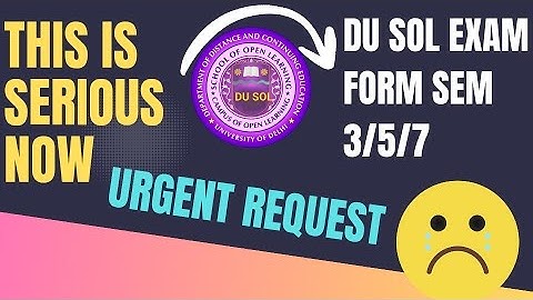 DU SOL EXAM FORM SERIOUS PROBLEM 😭 URGENT REQUEST 