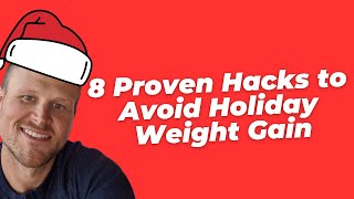 8 Proven Hacks to Avoid Holiday Weight Gain
