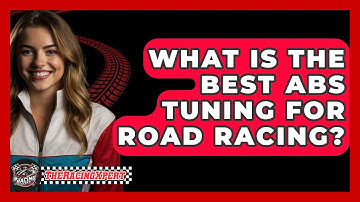 What Is The Best ABS Tuning For Road Racing? - The Racing Xpert